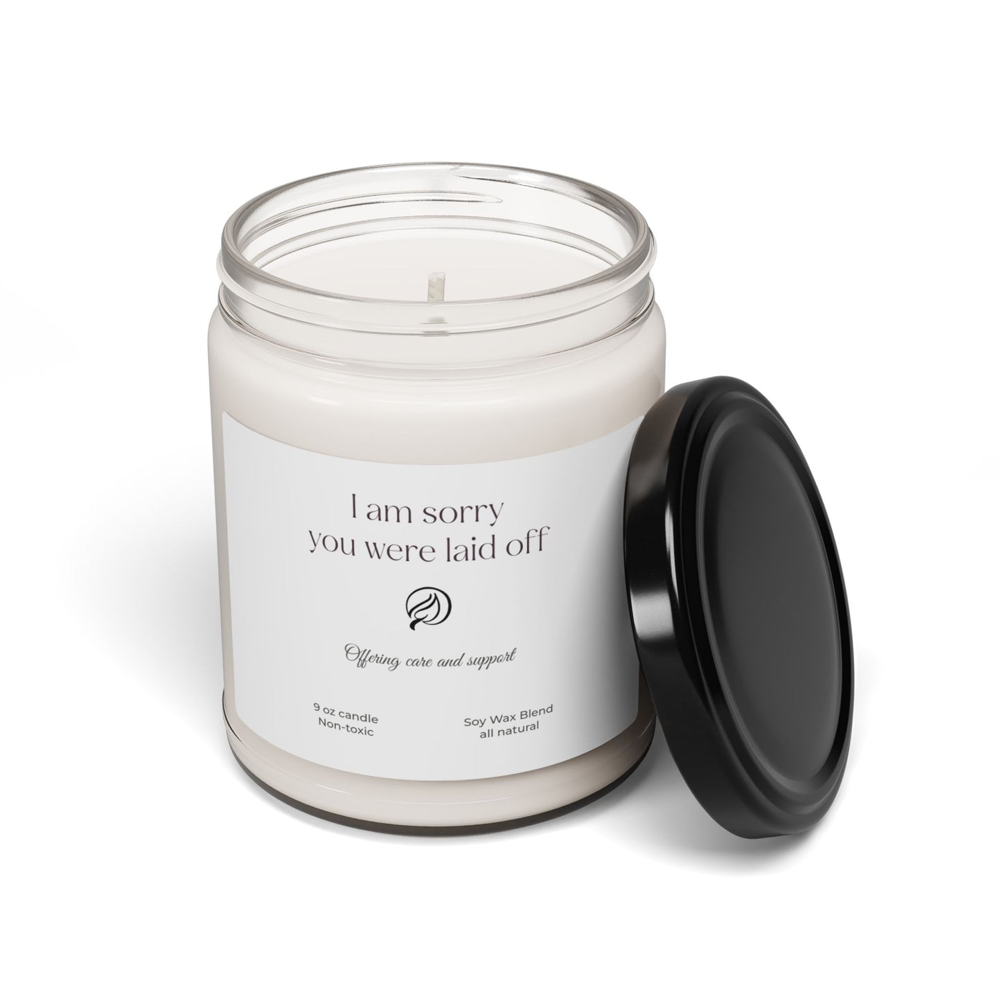 Sympathy Soy Wax Candle, 9 oz, Non-Toxic All Natural, I Am Sorry You were Laid Off Message