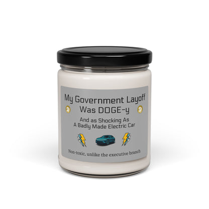 Humorous Candle - 'My government Layoff Was DOGE-y and as Shocking as a Badly Made Electric Car' - Gift for Government Workers