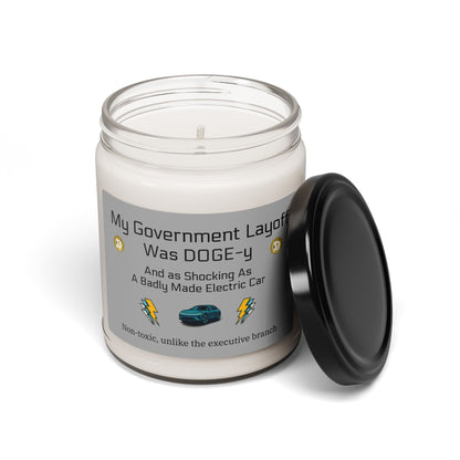 Humorous Candle - 'My government Layoff Was DOGE-y and as Shocking as a Badly Made Electric Car' - Gift for Government Workers