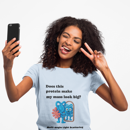 Multi-Angle Light Scattering of Protein Humor T-Shirt — “Does this protein make my mass look big?”
