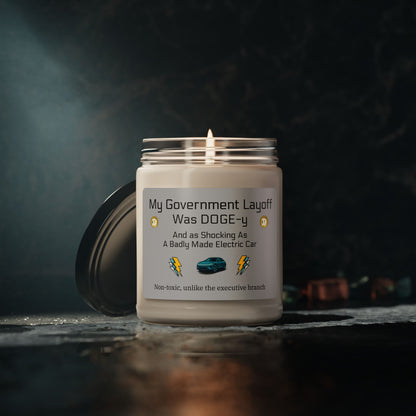 Humorous Candle - 'My government Layoff Was DOGE-y and as Shocking as a Badly Made Electric Car' - Gift for Government Workers