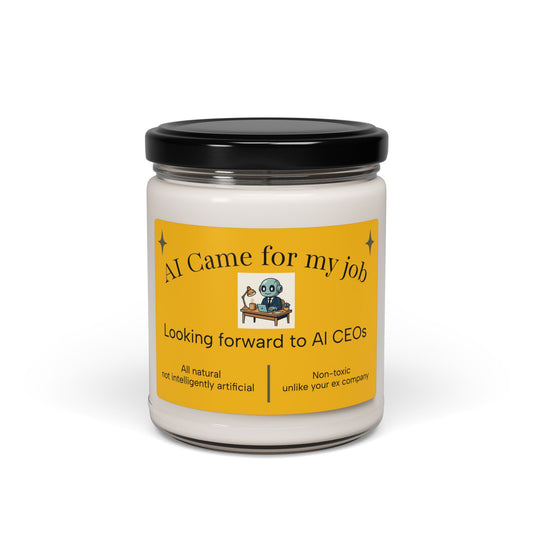"AI Came for My Job"  Scented Soy Candle - Eco-Friendly 9oz