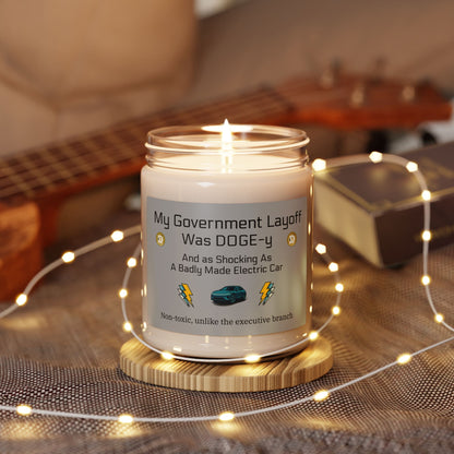 Humorous Candle - 'My government Layoff Was DOGE-y and as Shocking as a Badly Made Electric Car' - Gift for Government Workers