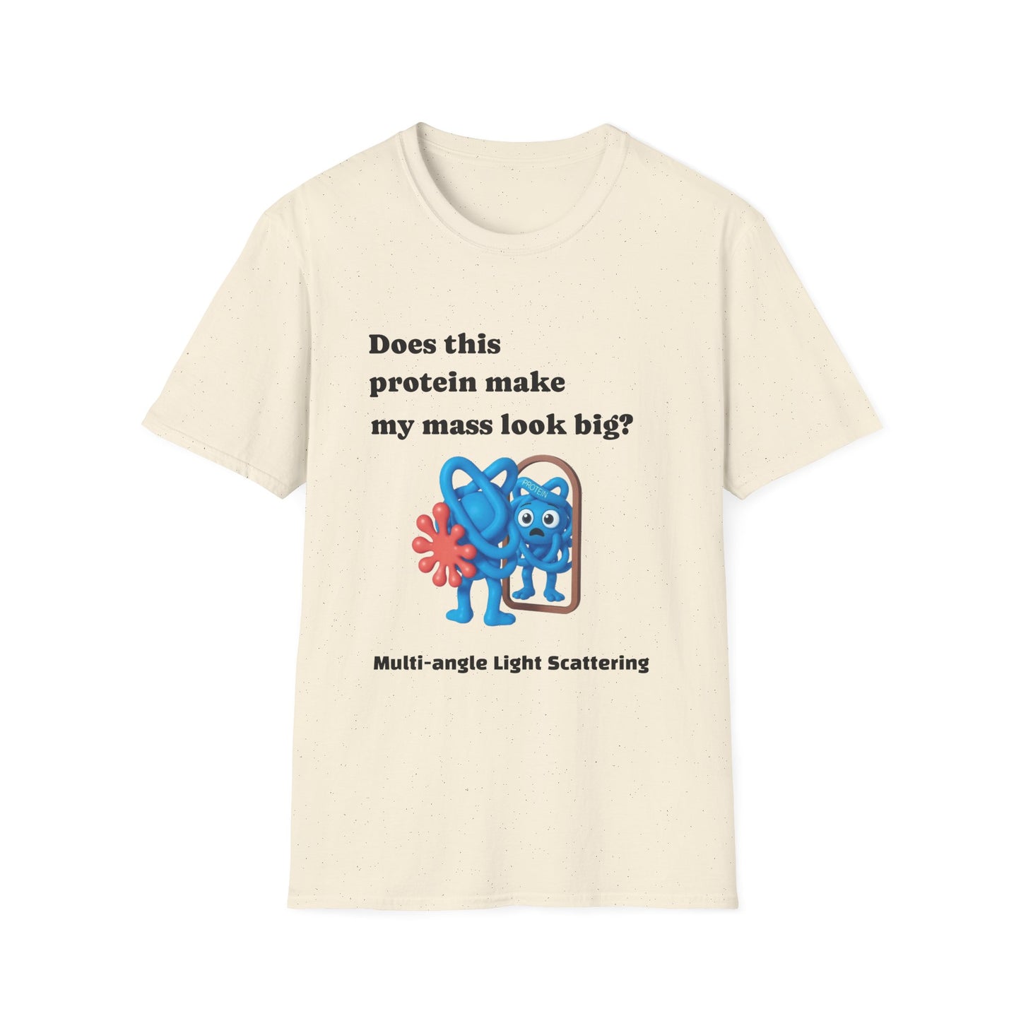 Multi-Angle Light Scattering of Protein Humor T-Shirt — “Does this protein make my mass look big?”